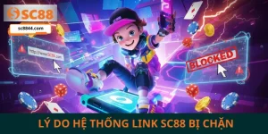 Lý do hệ thống link SC88 bị chặn